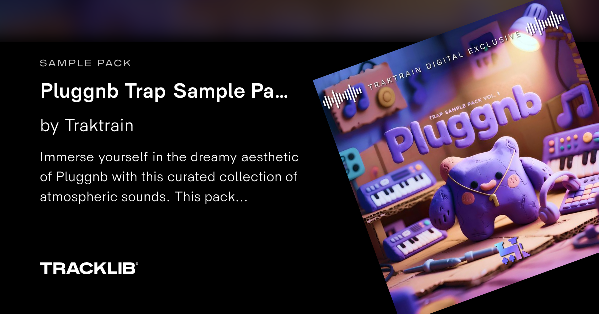 Pluggnb Trap Sample Pack Vol. 1 by Traktrain | TRACKLIB.COM