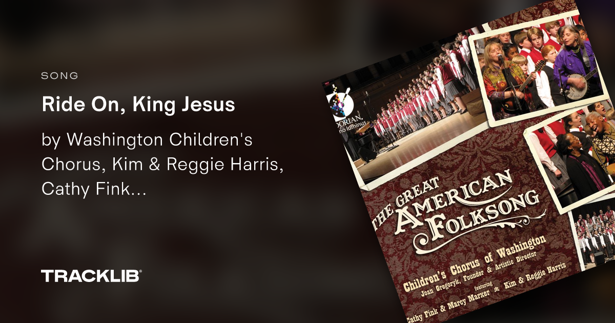 Ride On, King Jesus by Washington Children's Chorus, Kim & Reggie