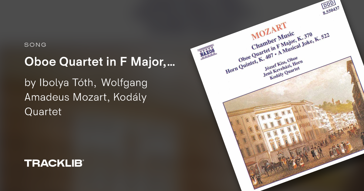 Oboe Quartet in F Major, K. 370 I. Allegro by Ibolya Tóth, Wolfgang