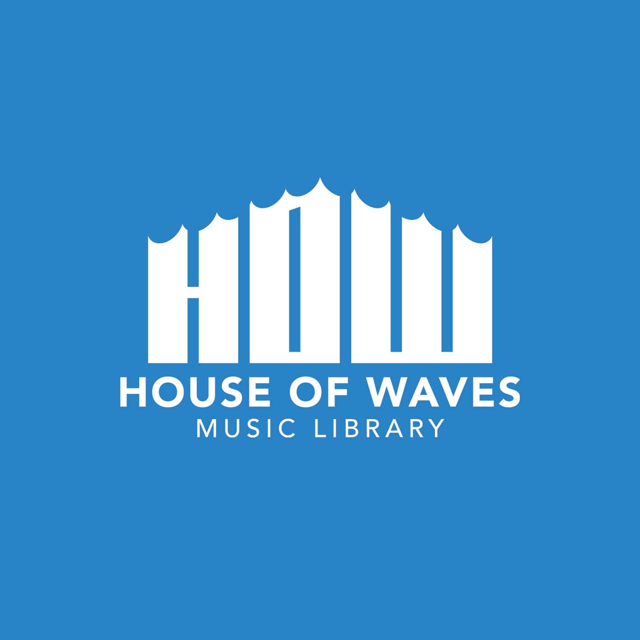 HOUSE OF WAVES Music Library