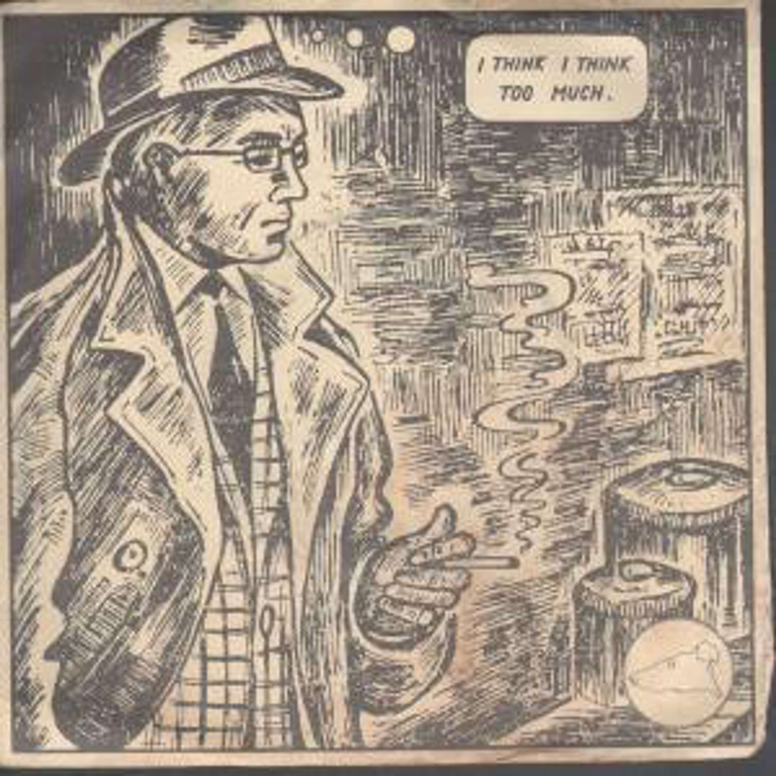 I Think I Think Too Much