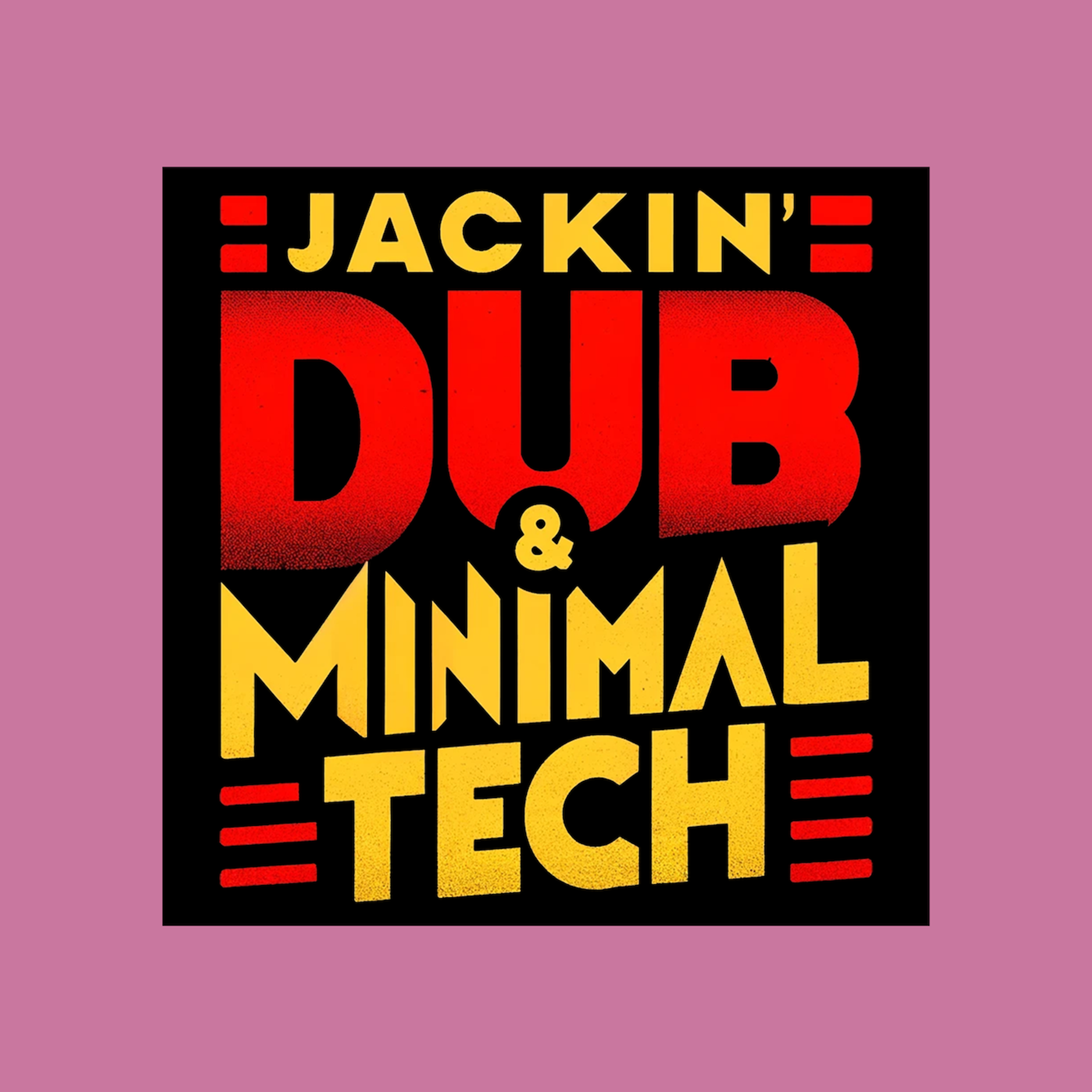Jackin Dub Minimal-Tech