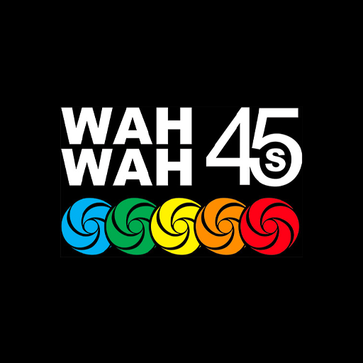 Wah Wah 45s