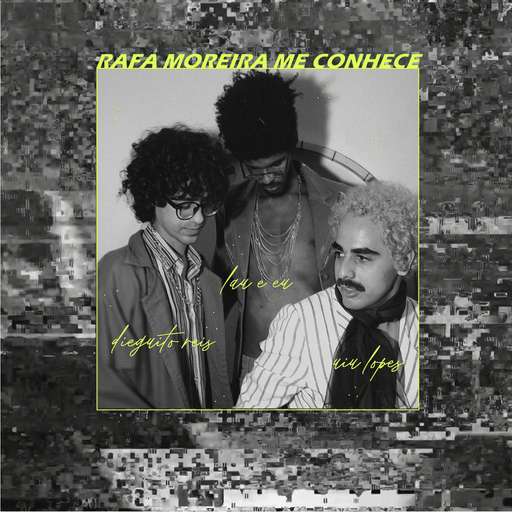 Rafa Moreira me conhece
