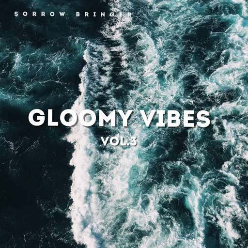 Gloomy Vibes Vol.3