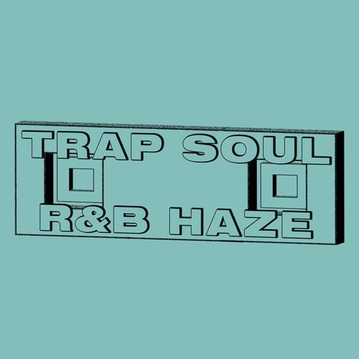 Trap Soul & R&B Haze