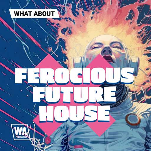 What About Ferocious Future House